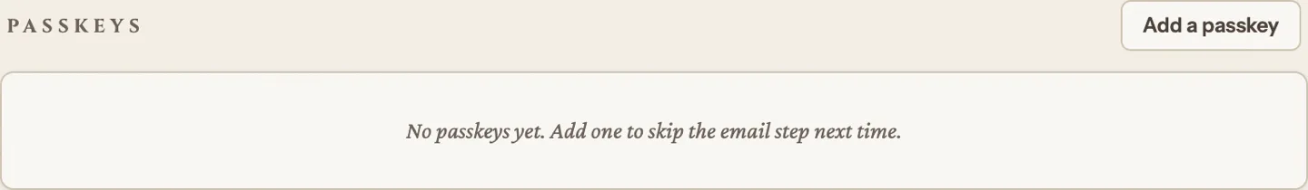 The Passkeys section in Settings, before you've added one.